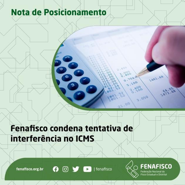 NOTA DE POSICIONAMENTO | Fenafisco condena tentativa de interferência no ICMS